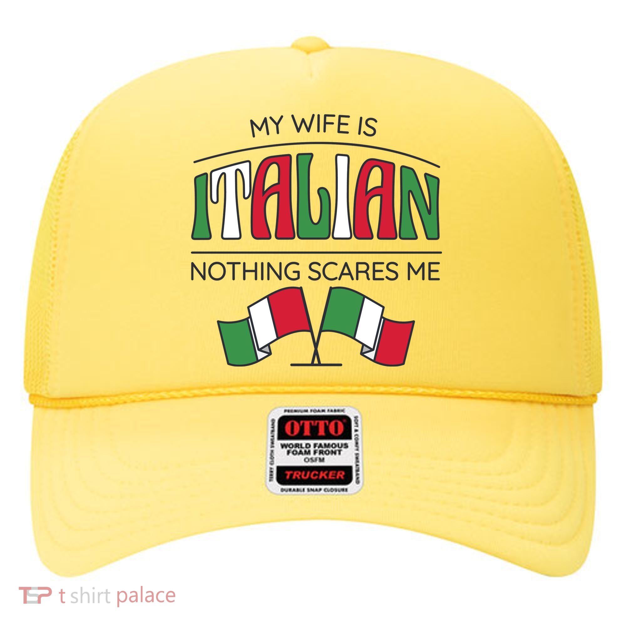 My Wife Is Italian Nothing Scares Me Hat