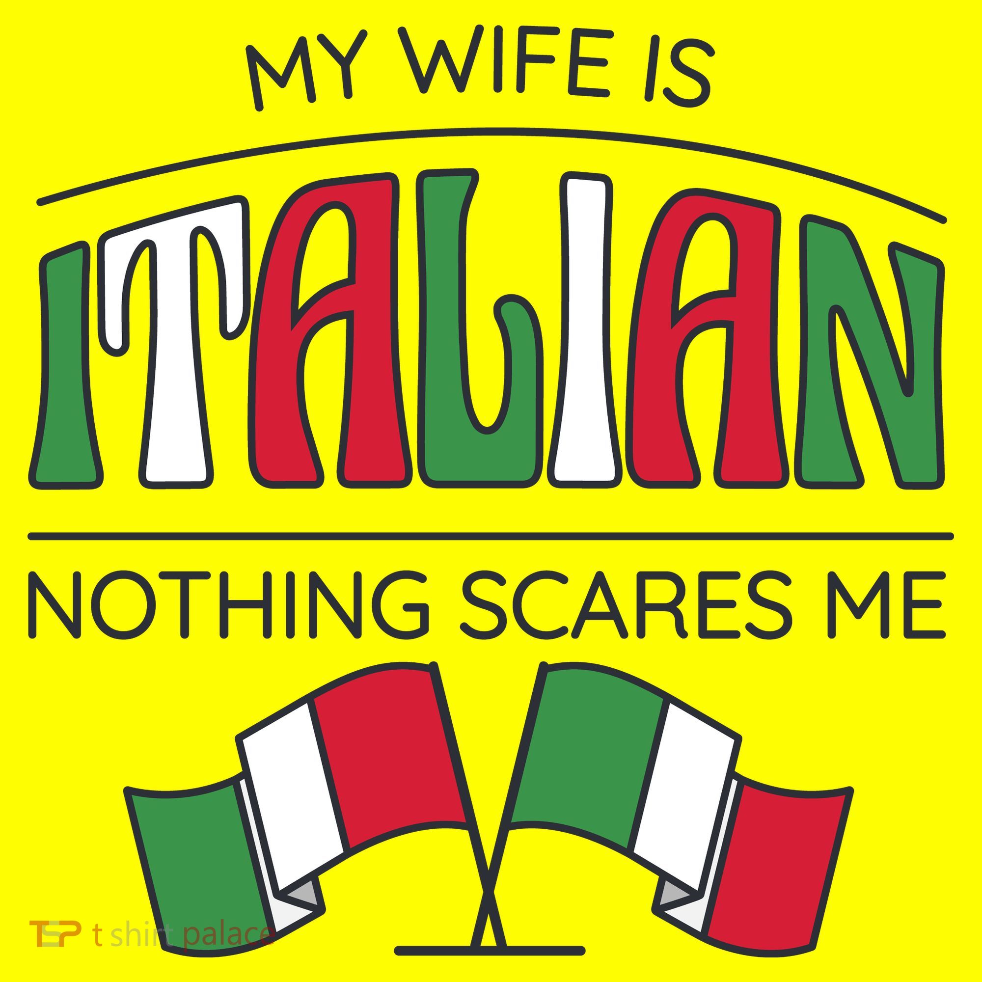 My Wife Is Italian Nothing Scares Me Women's T-Shirt