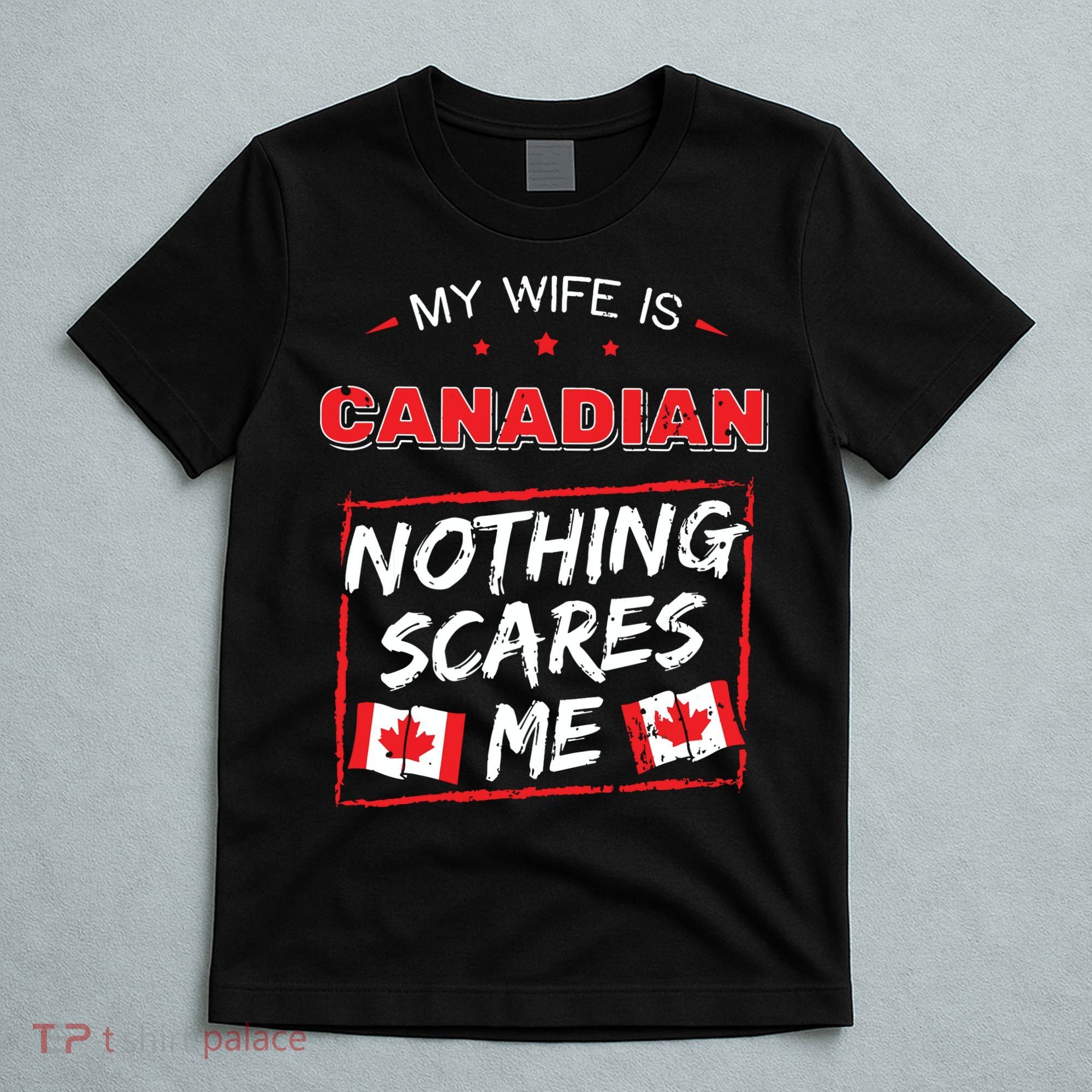My Wife Is Canadian Canada Heritage Roots Flag Pride T-Shirt