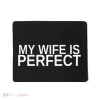My Wife Is Perfect Funny Husband Wedding Anniversary Mousepad thumb 0