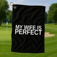 My Wife Is Perfect Funny Husband Wedding Anniversary Golf Towel thumb 1