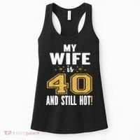 My Wife Is 40 And Still Hot 40th Birthday Gift For Her Women's Tank Top thumb 0