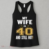 My Wife Is 40 And Still Hot 40th Birthday Gift For Her Women's Tank Top thumb 3