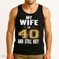 My Wife Is 40 And Still Hot 40th Birthday Gift For Her Tank Top thumb 3