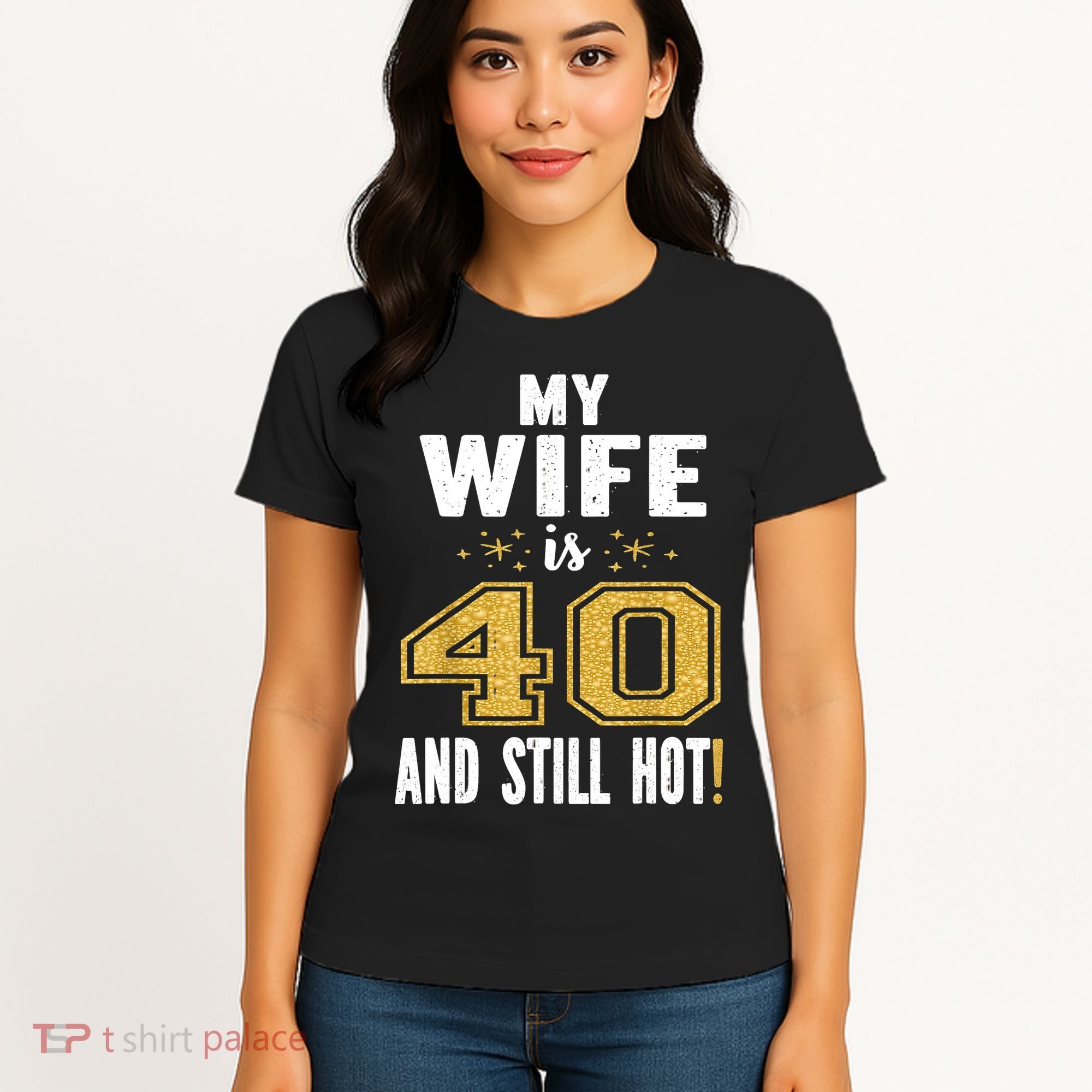 My Wife Is 40 And Still Hot 40th Birthday Gift For Her Women's T-Shirt