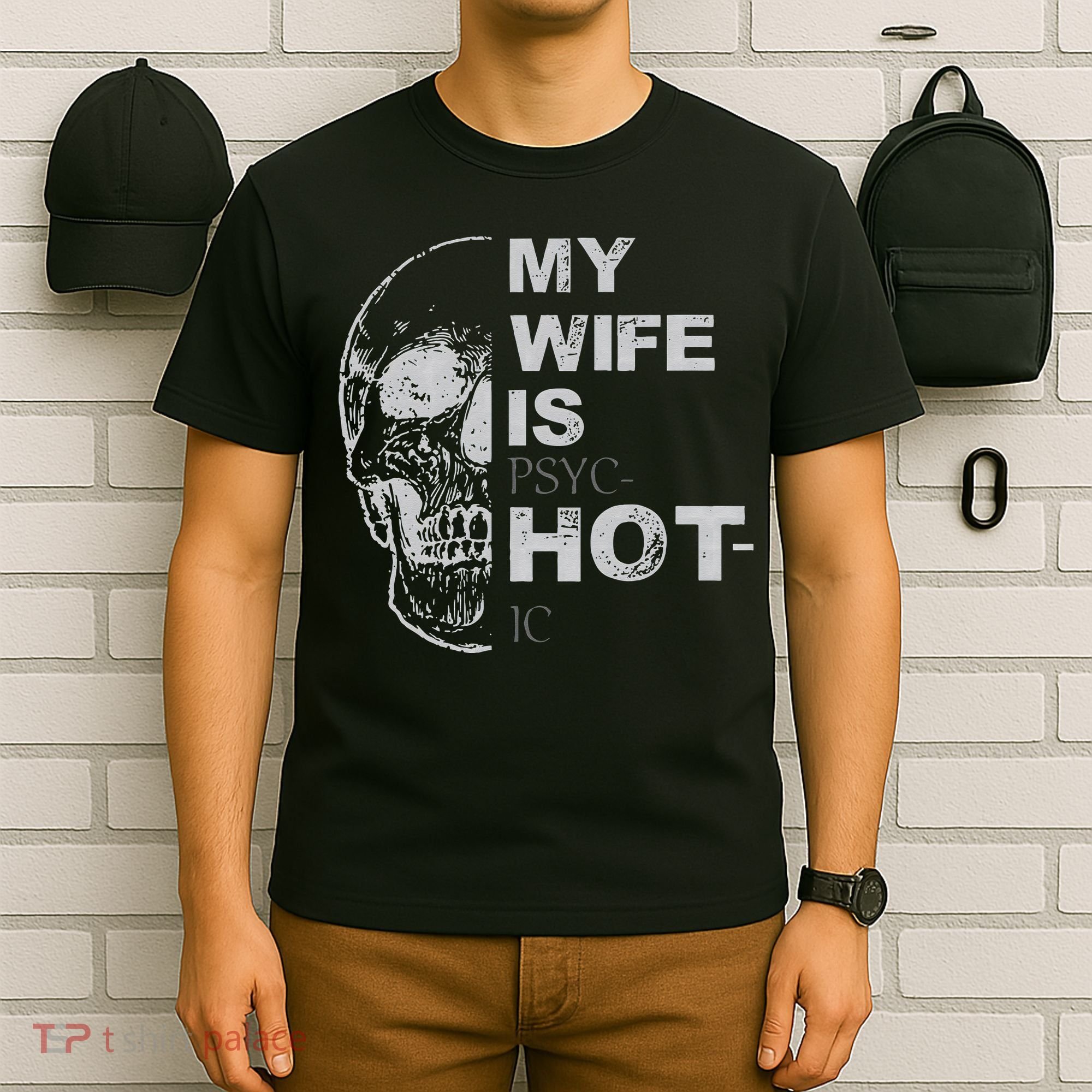 My Wife Is Psychotic Hot T-Shirt