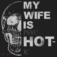 My Wife Is Psychotic Hot Tumbler thumb 3
