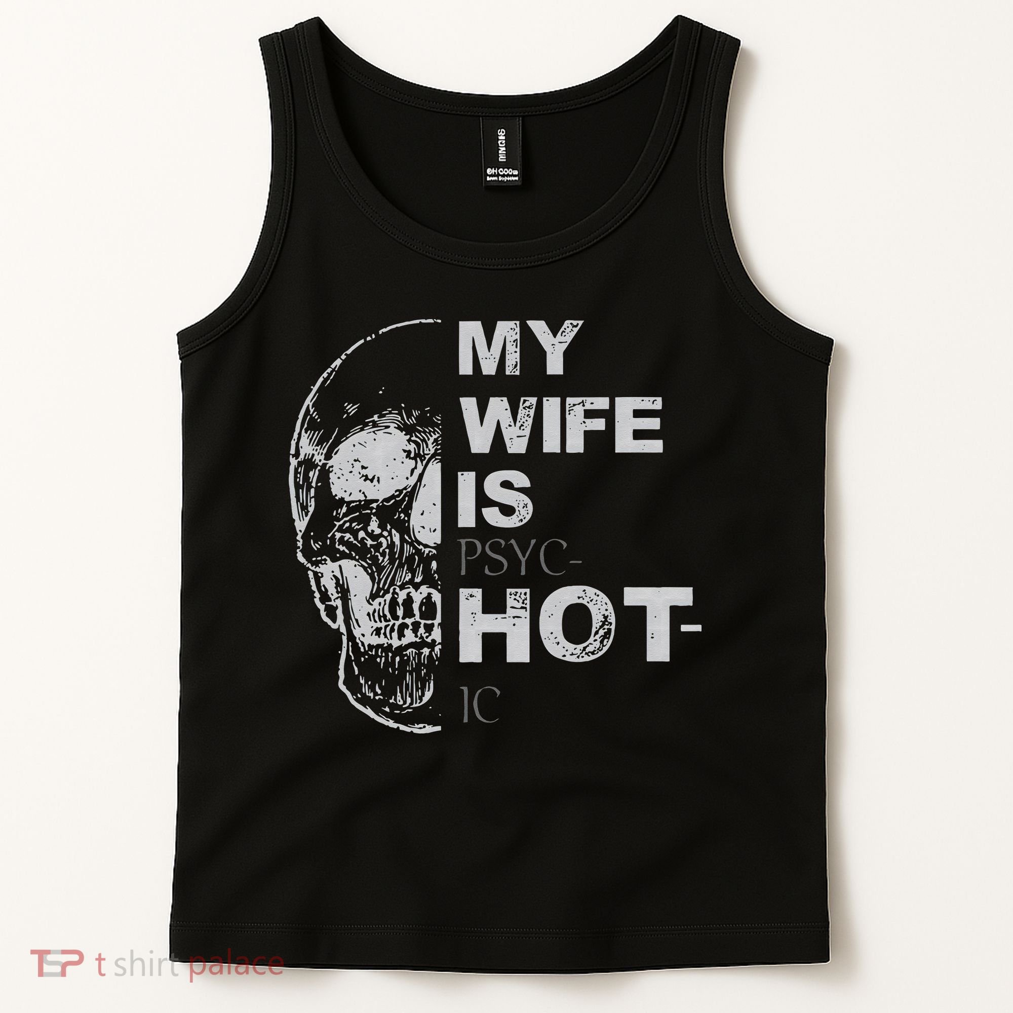 My Wife Is Psychotic Hot Tank Top