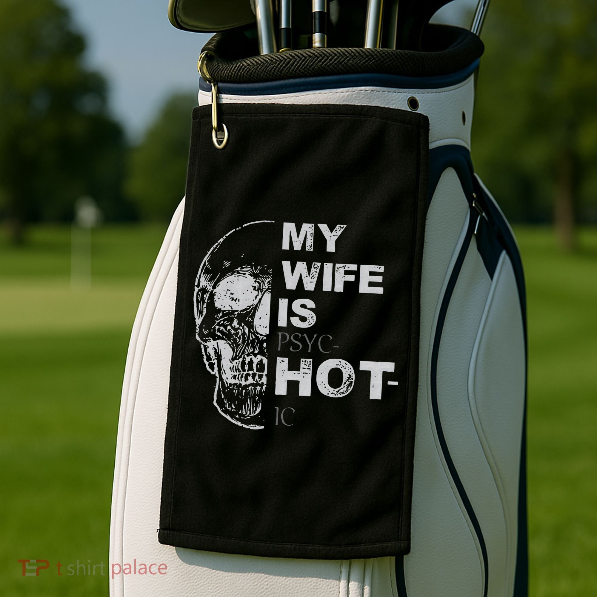 My Wife Is Psychotic Hot Golf Towel
