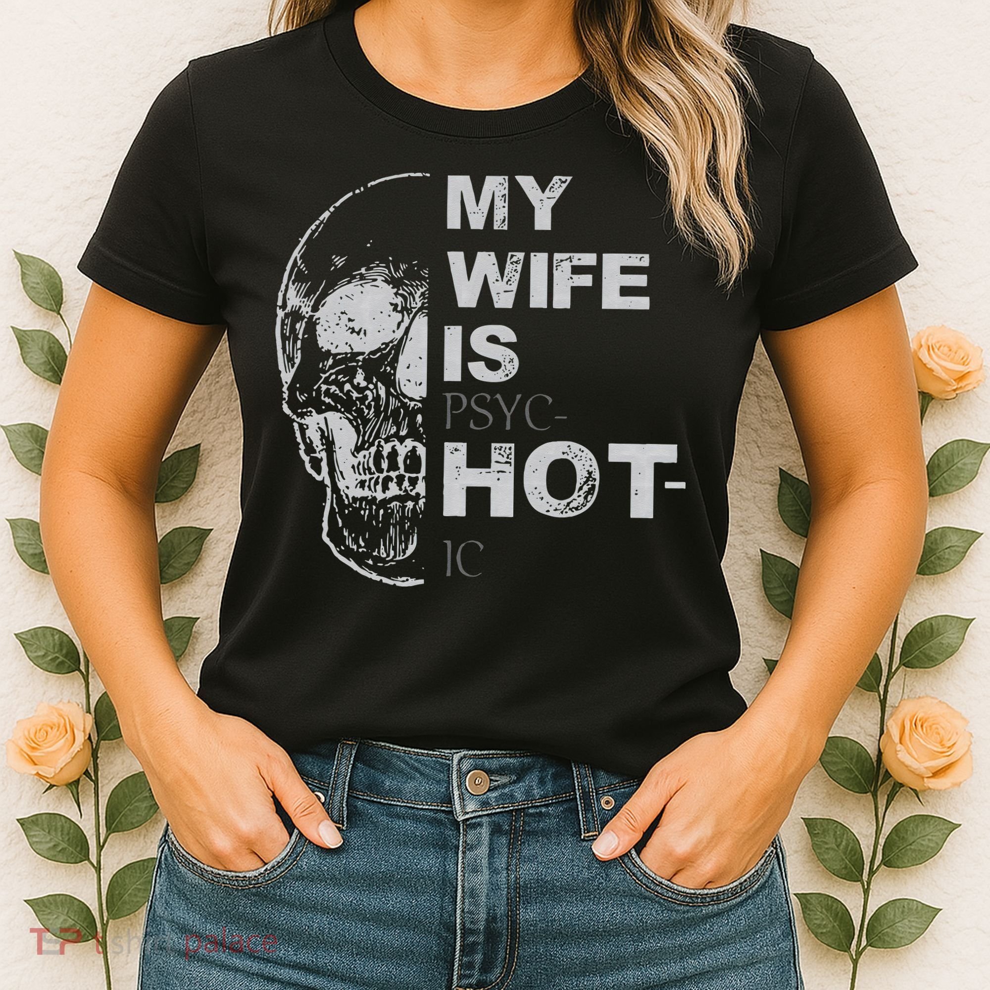 My Wife Is Psychotic Hot Women's T-Shirt