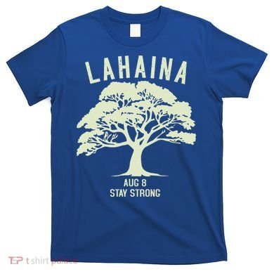 Maui Wildfire Lahaina Survivor Maui Hawaii Strong T-Shirt