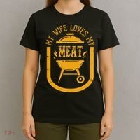 My Wife Loves My Meats Pun Grilling Bbq Lovers Foodies T-Shirt thumb 4
