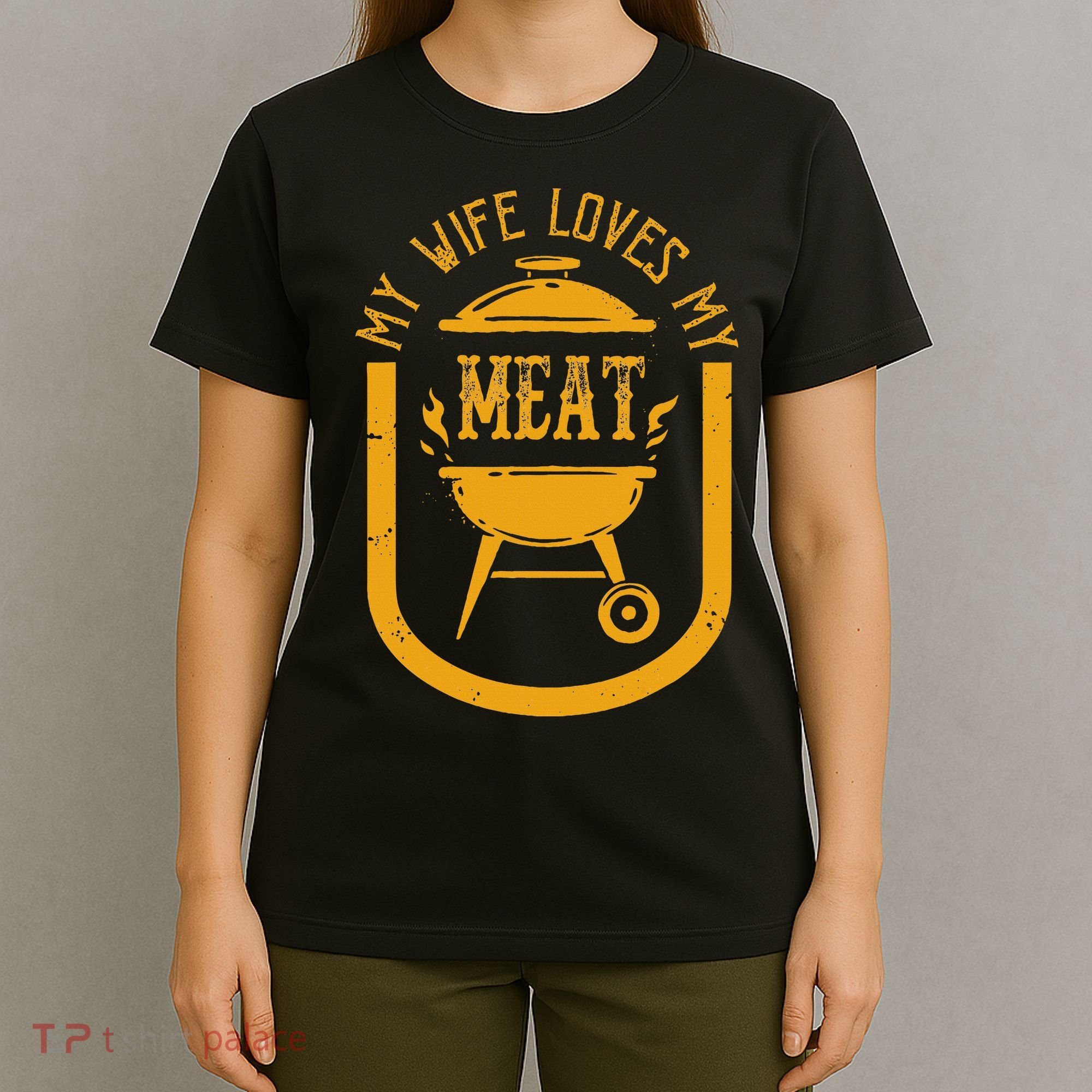 My Wife Loves My Meats Pun Grilling Bbq Lovers Foodies T-Shirt