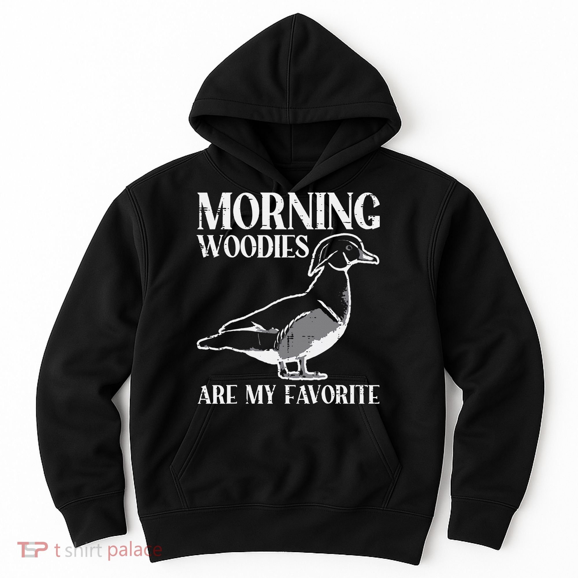 Morning Woody My Favorite Duck Hunting Funny Hunter Hoodie