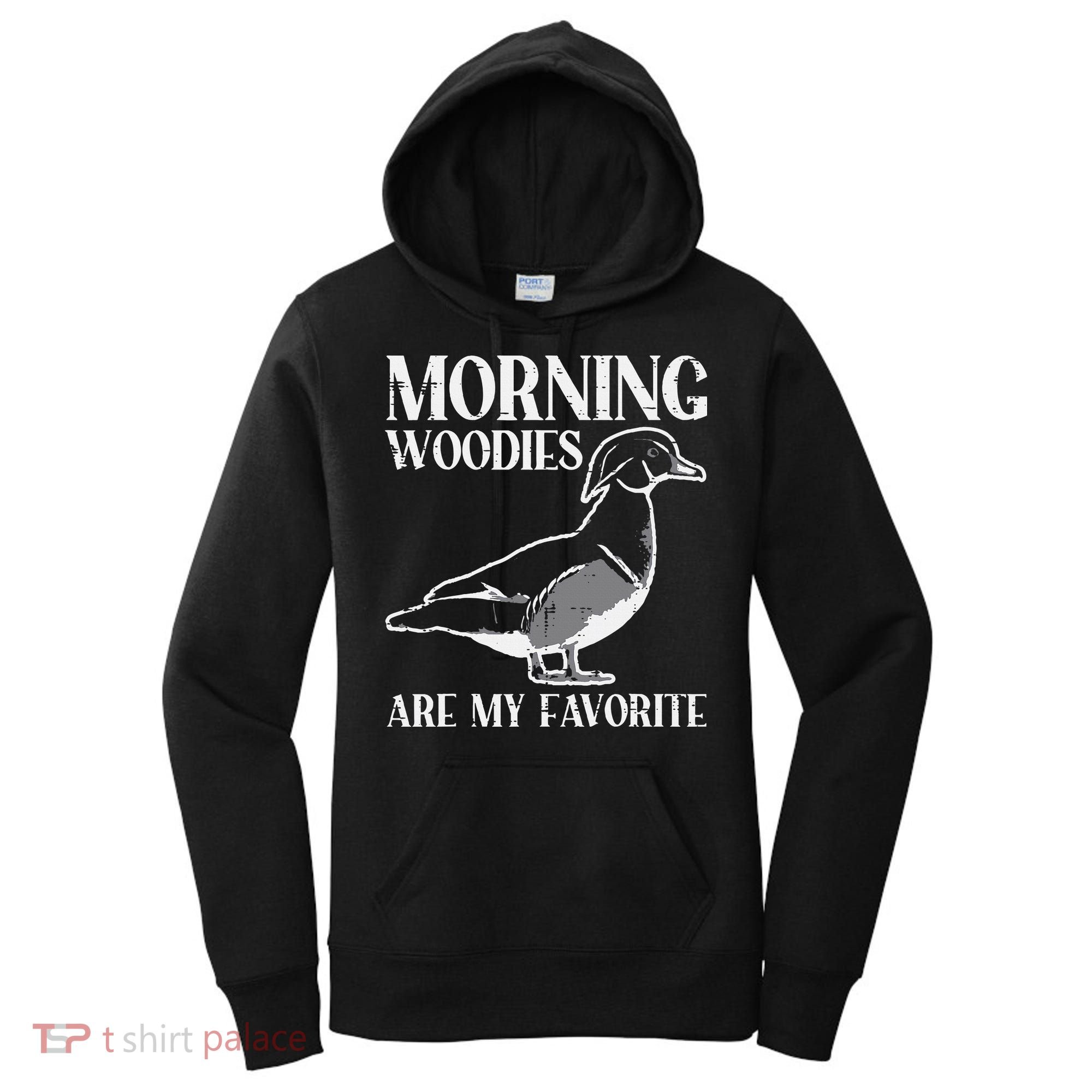 Morning Woody My Favorite Duck Hunting Funny Hunter Women's Hoodie