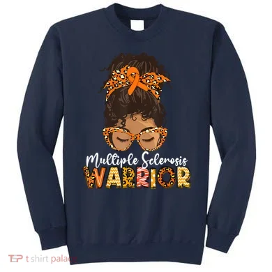  MS Warrior Messy Bun - Multiple Sclerosis Awareness Sweatshirt