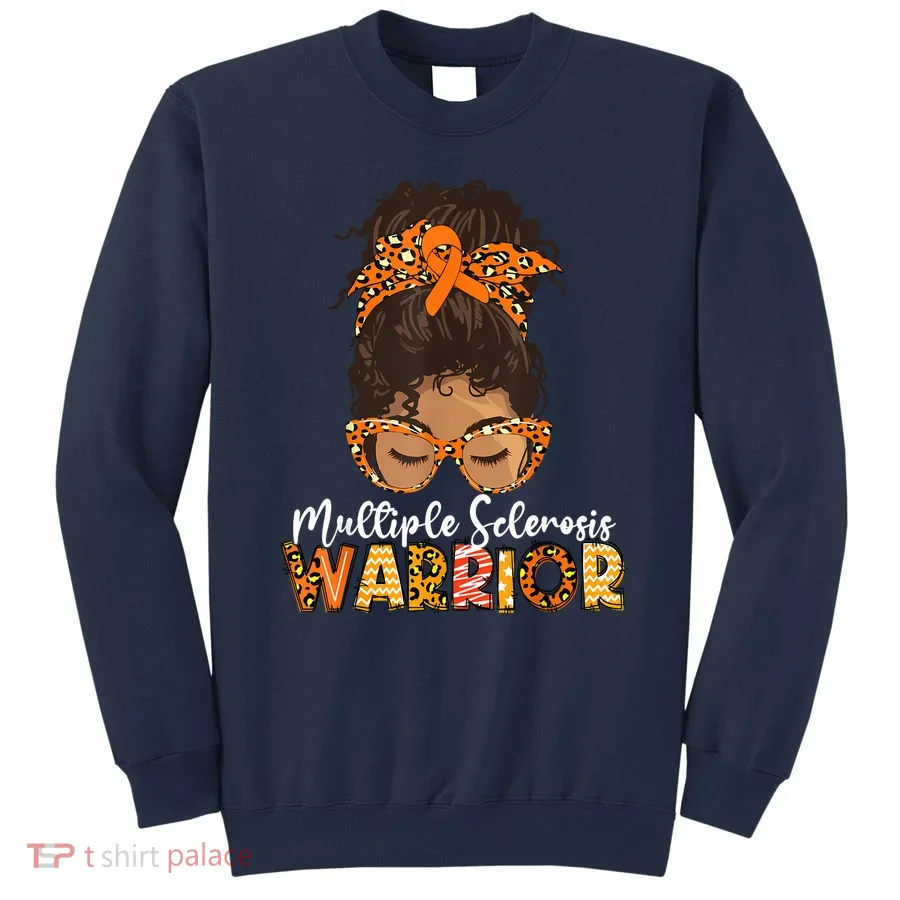  MS Warrior Messy Bun - Multiple Sclerosis Awareness Sweatshirt