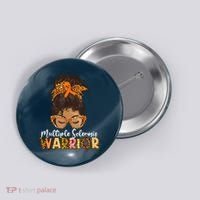  MS Warrior Messy Bun - Multiple Sclerosis Awareness Button thumb 0