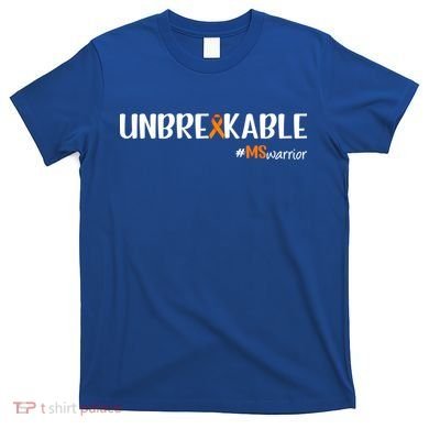 Ms Warrior Multiple Sclerosis Awareness Unbreakable Ms Great Gift T-Shirt