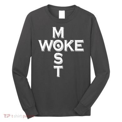 Most Woke Long Sleeve Shirt