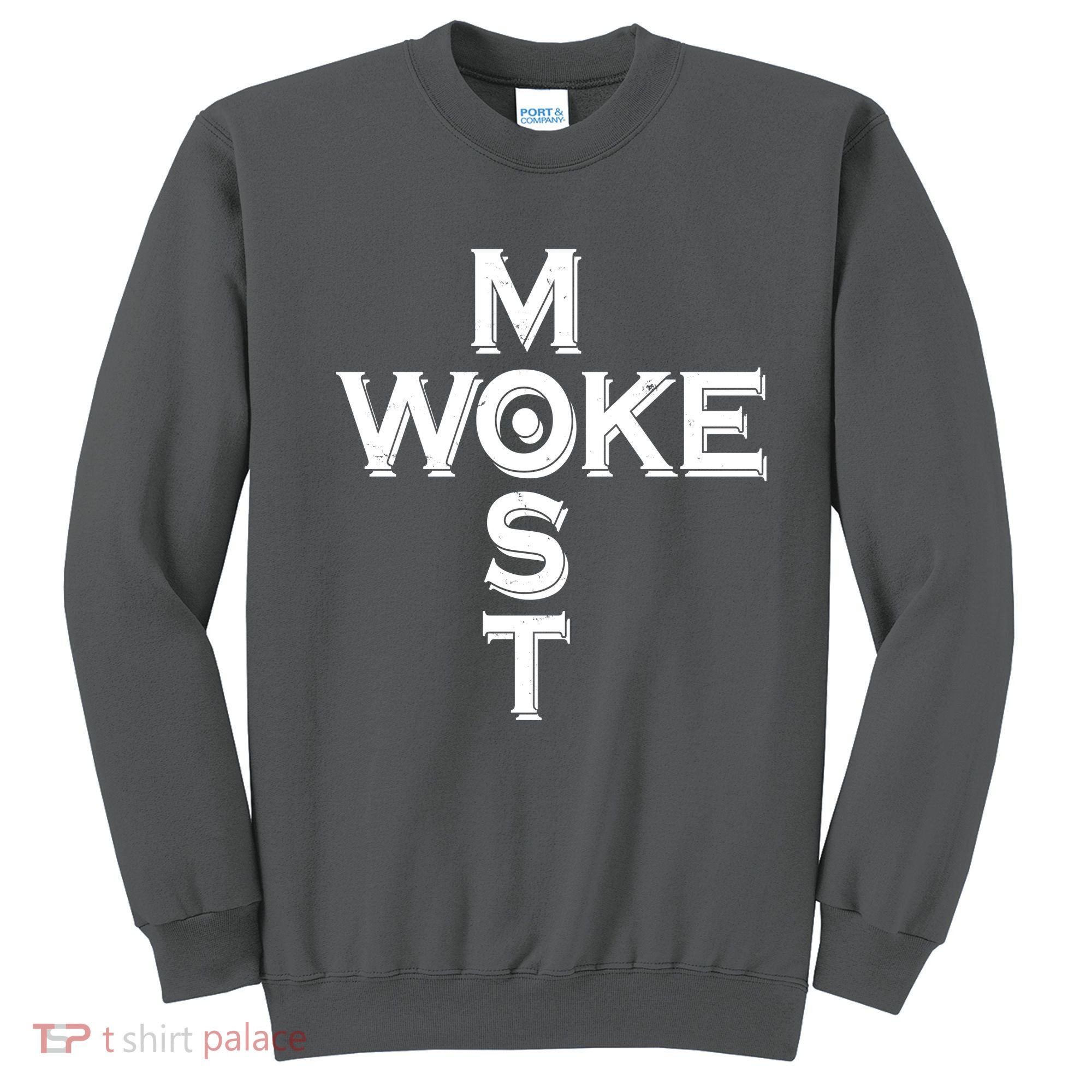 Most Woke Sweatshirt