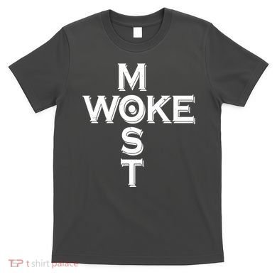 Most Woke T-Shirt