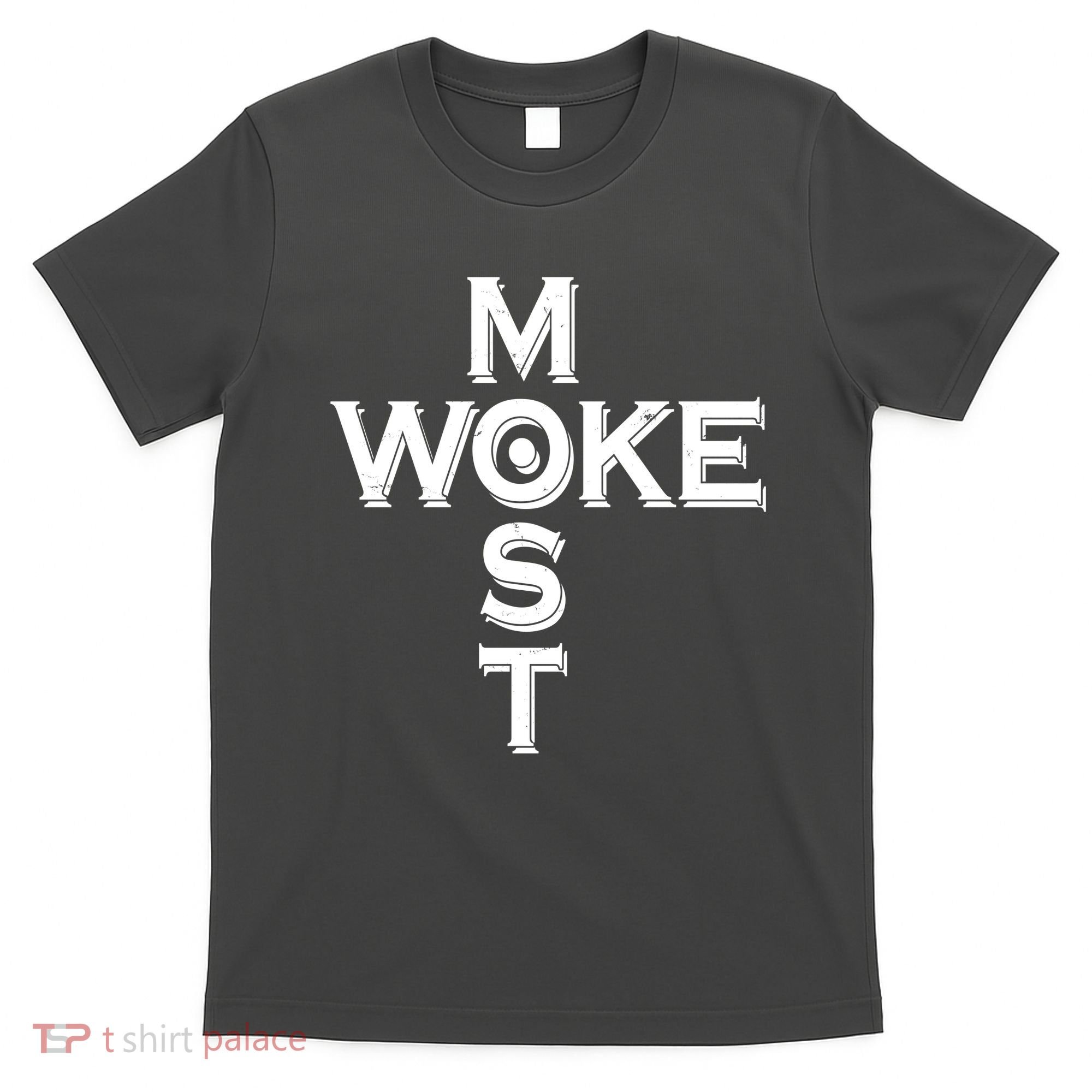 Most Woke T-Shirt