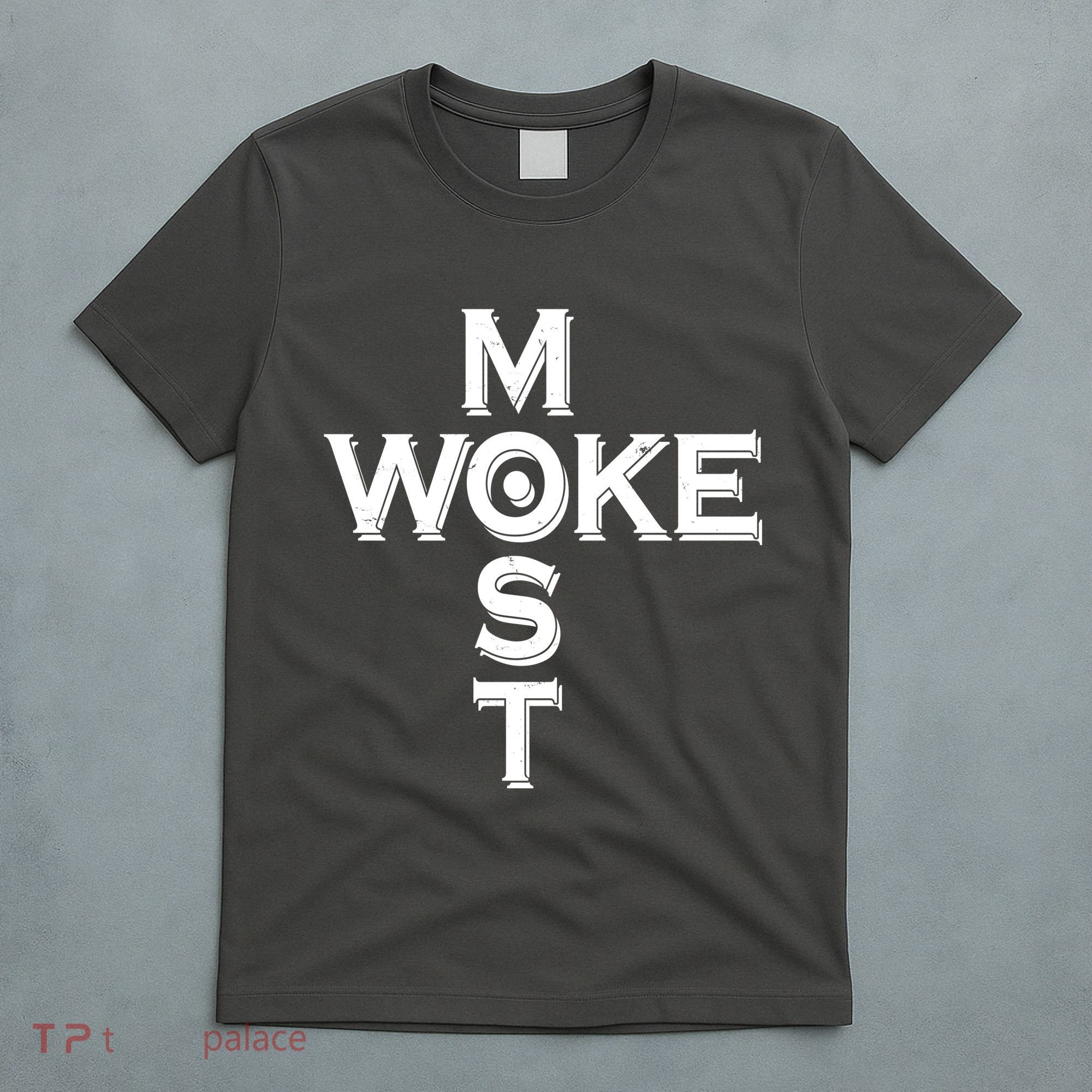 Most Woke T-Shirt