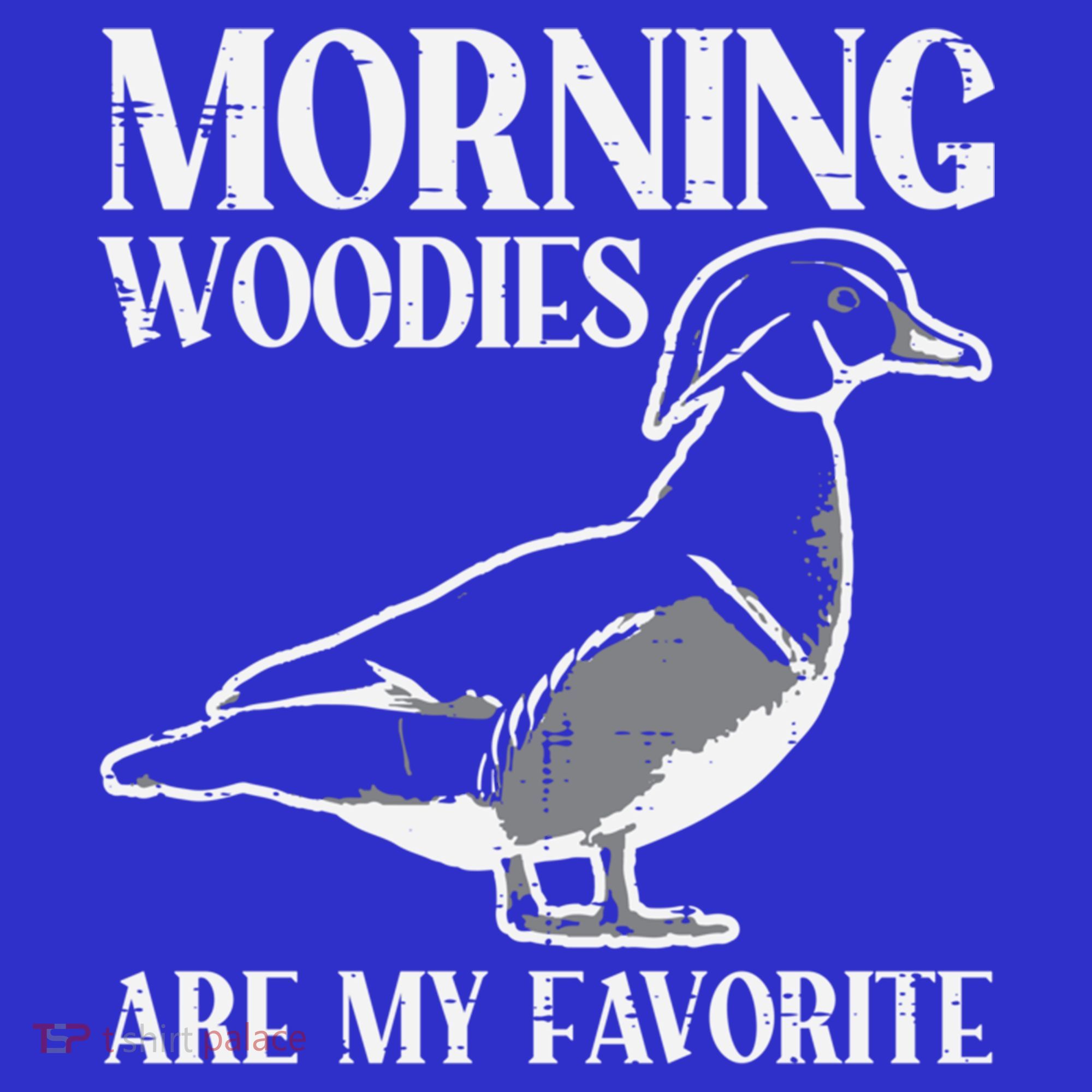 Morning Woody My Favorite Duck Hunting Funny Hunter Gift Long Sleeve Shirt