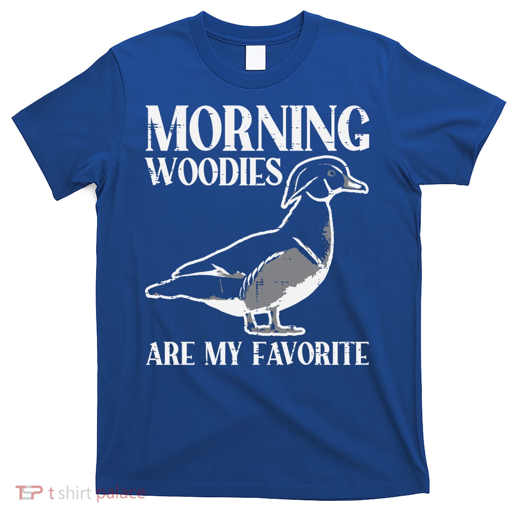 Morning Woody My Favorite Duck Hunting Funny Hunter Gift T-Shirt