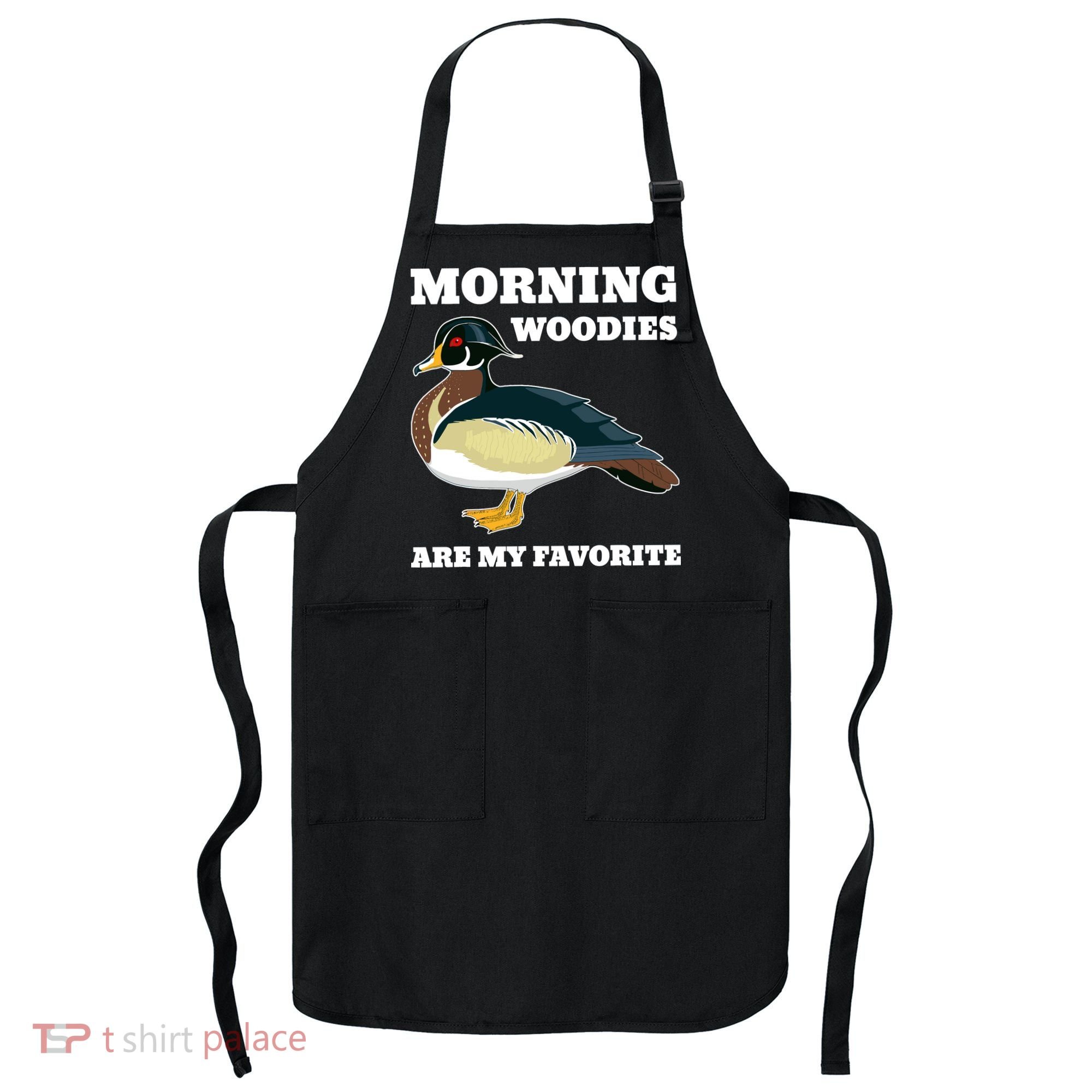 Morning Woody My Favorite Duck Hunting Funny Hunter Apron