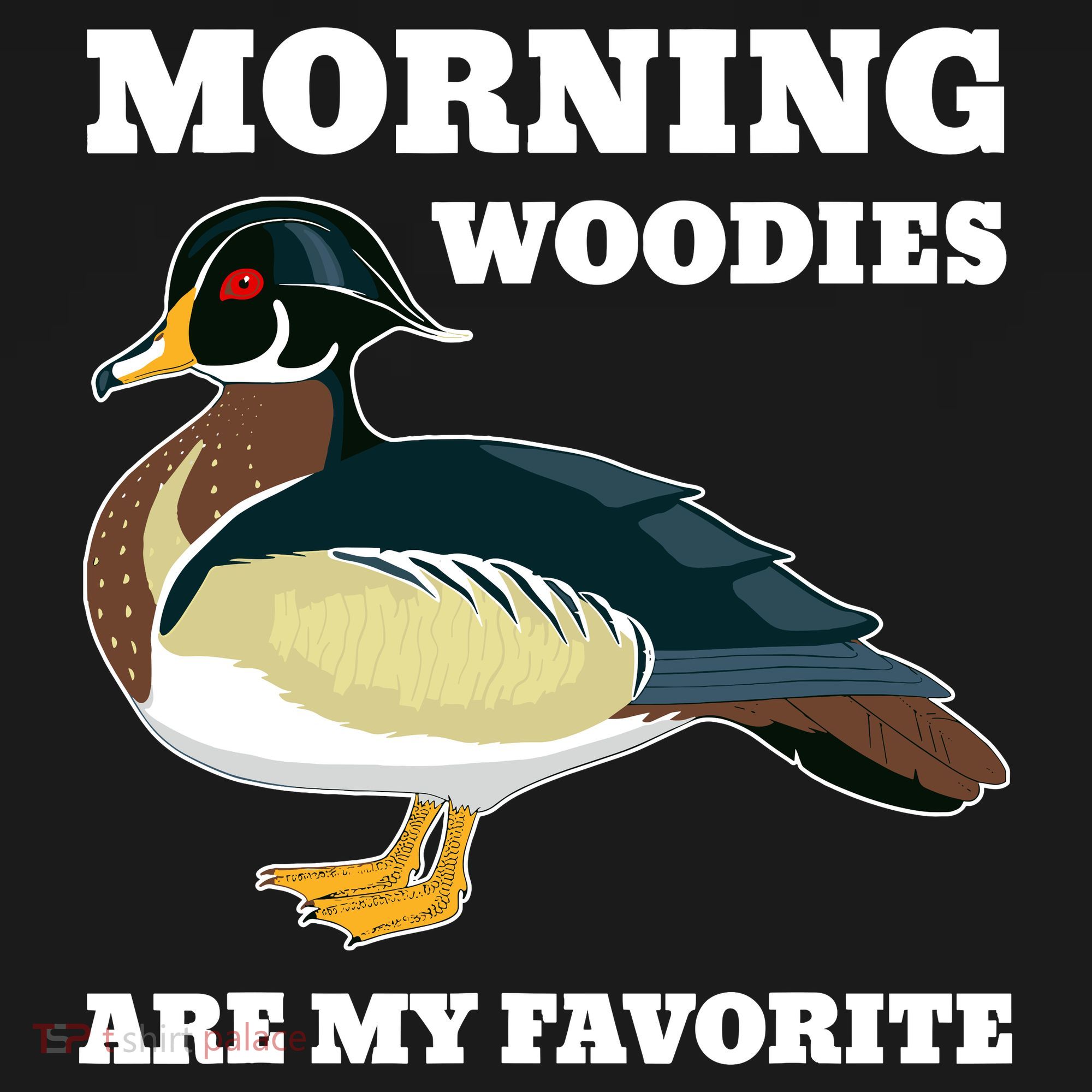 Morning Woody My Favorite Duck Hunting Funny Hunter T-Shirt