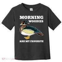 Morning Woody My Favorite Duck Hunting Funny Hunter Toddler T-Shirt thumb 0
