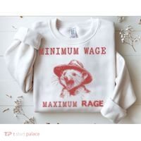 Minimum Wage Maximum Rage Funny Opossums Raccoon Lovers Sweatshirt thumb 2