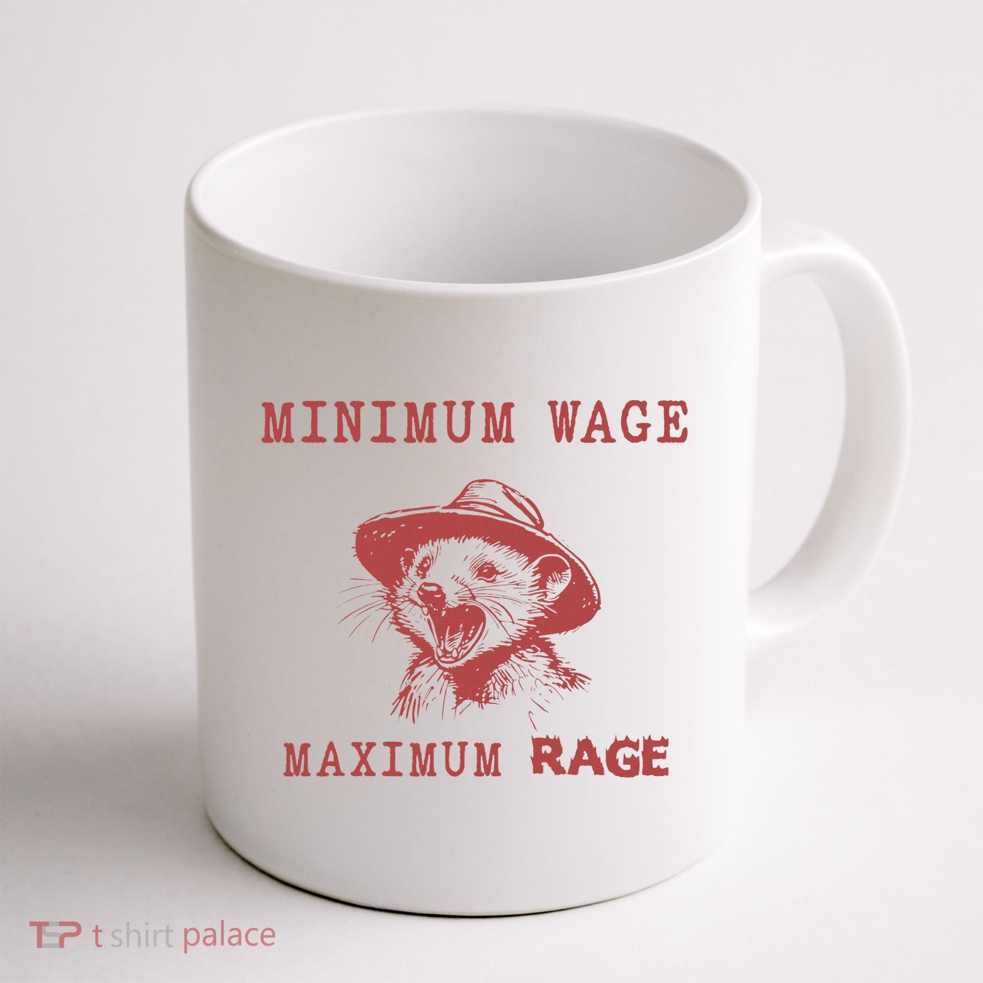 Minimum Wage Maximum Rage Funny Opossums Raccoon Lovers Coffee Mug