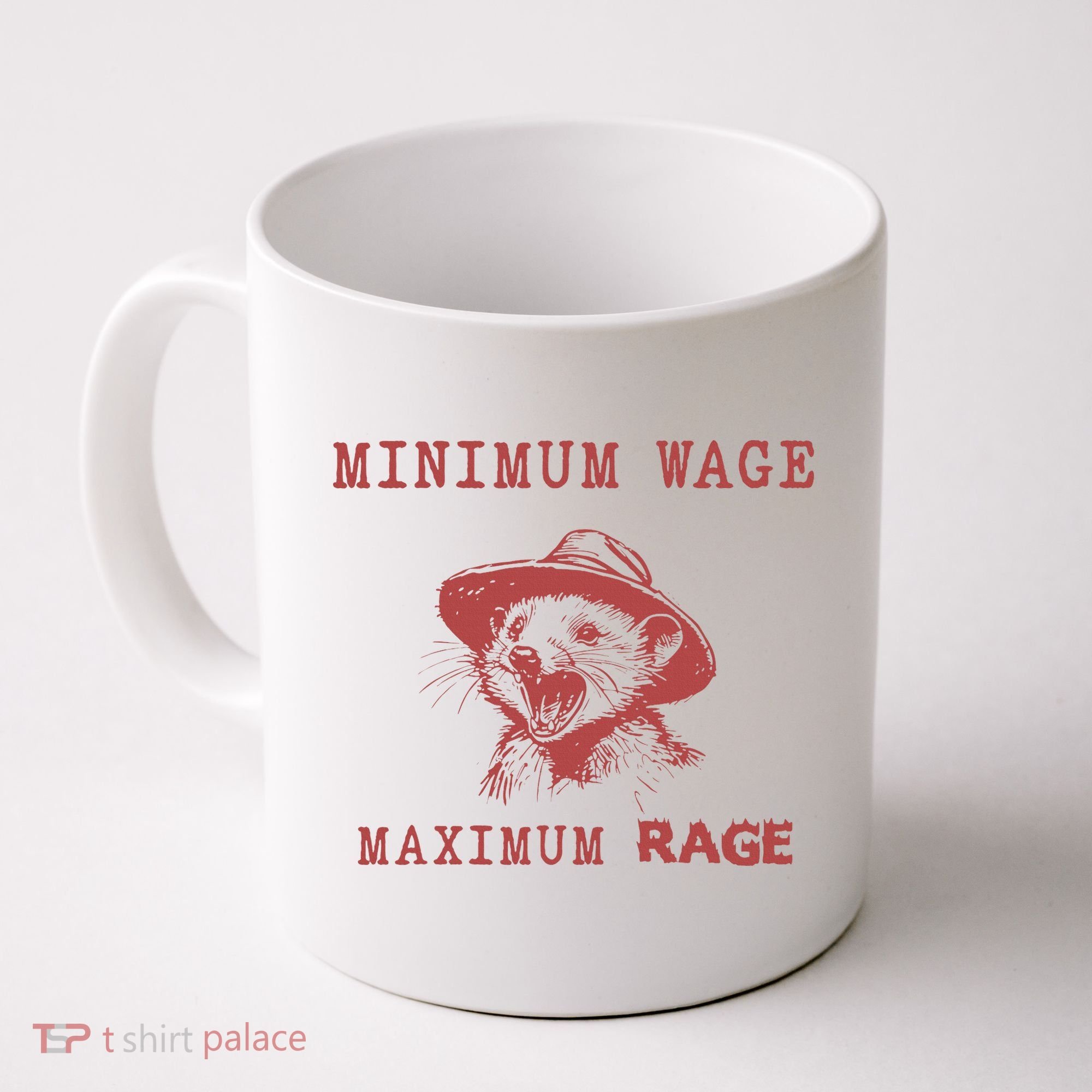 Minimum Wage Maximum Rage Funny Opossums Raccoon Lovers Coffee Mug