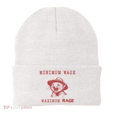 Minimum Wage Maximum Rage Funny Opossums Raccoon Lovers Beanie