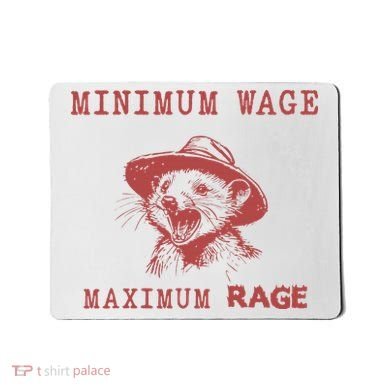 Minimum Wage Maximum Rage Funny Opossums Raccoon Lovers Mousepad