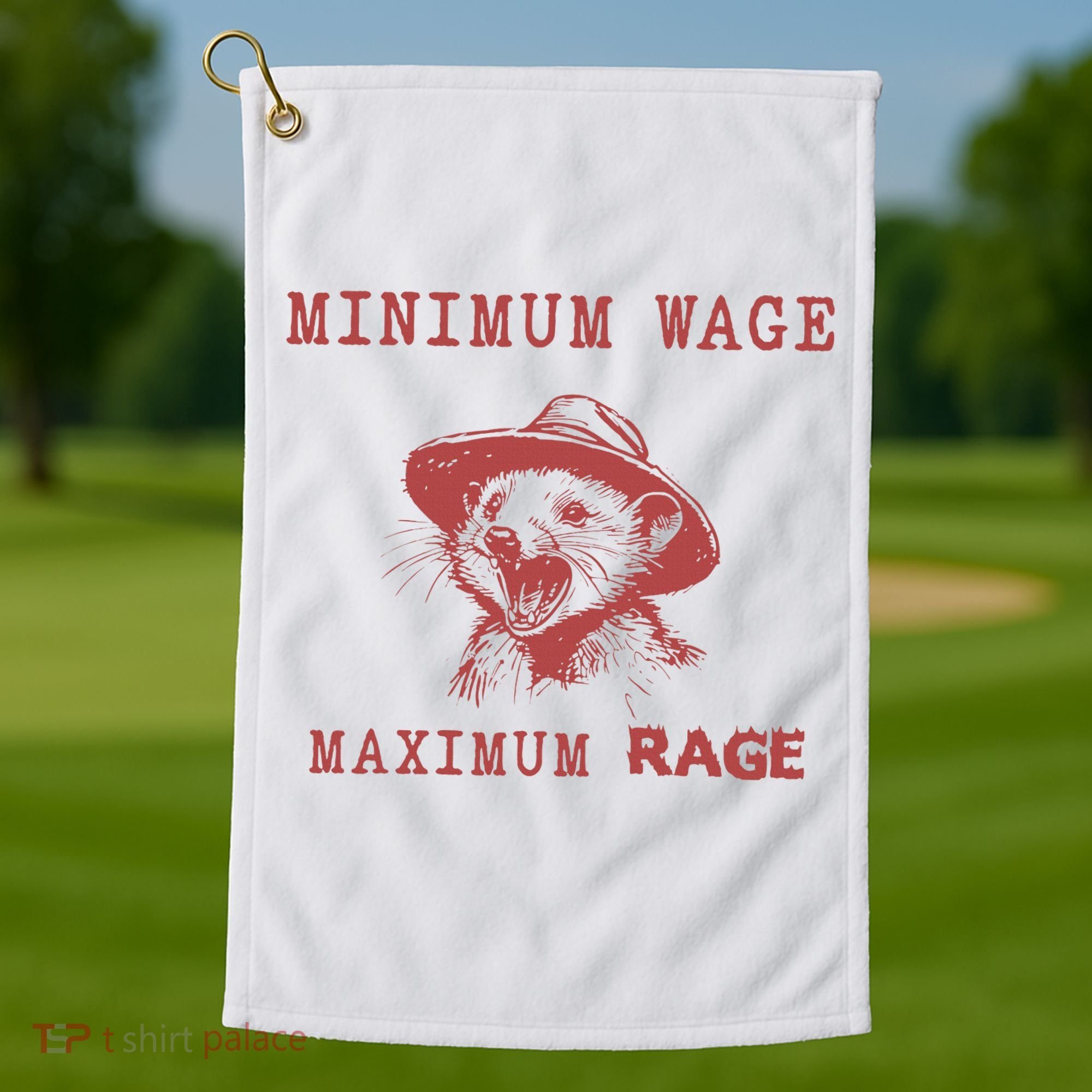 Minimum Wage Maximum Rage Funny Opossums Raccoon Lovers Golf Towel