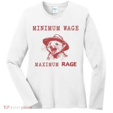 Minimum Wage Maximum Rage Funny Opossums Raccoon Lovers Women's Long Sleeve Shirt