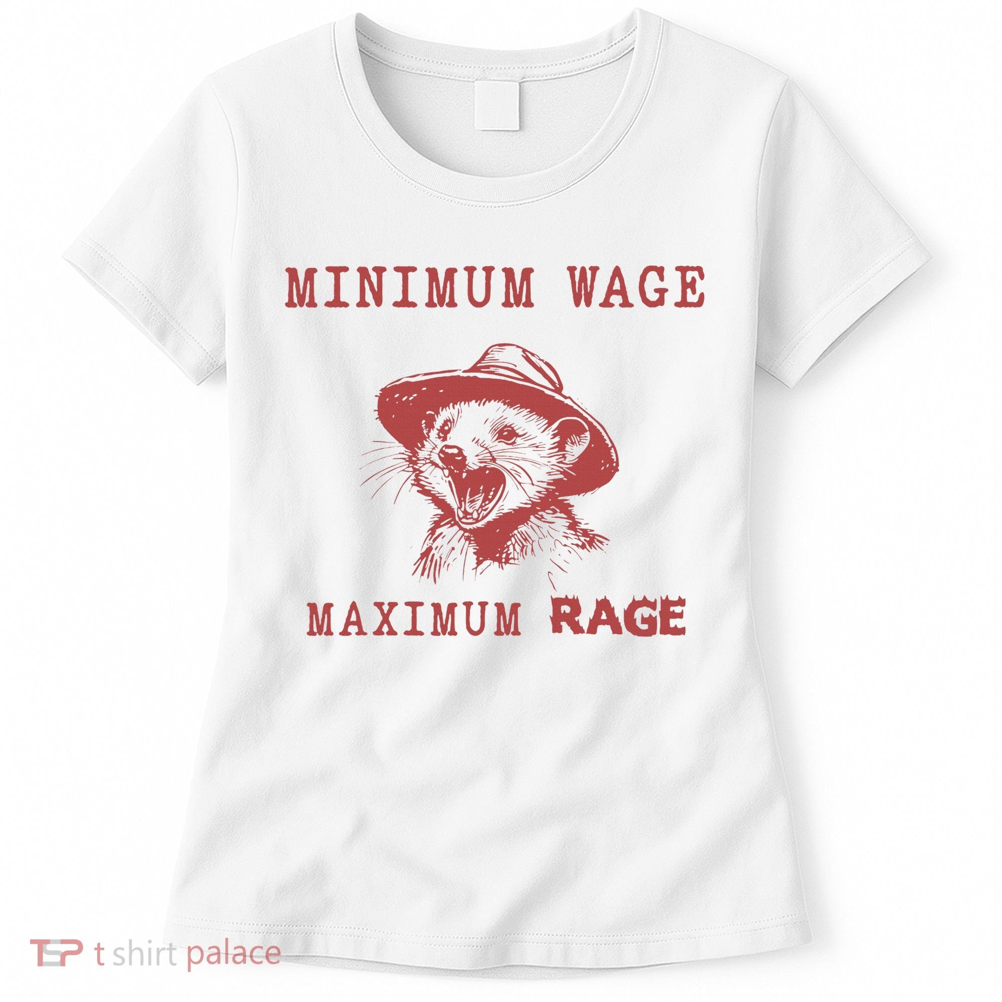 Minimum Wage Maximum Rage Funny Opossums Raccoon Lovers Women's T-Shirt