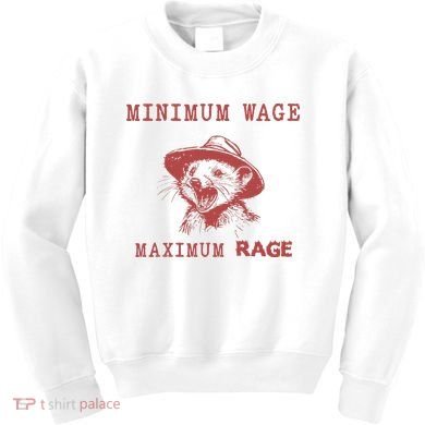 Minimum Wage Maximum Rage Funny Opossums Raccoon Lovers Kids Sweatshirt