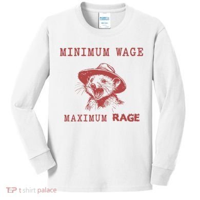 Minimum Wage Maximum Rage Funny Opossums Raccoon Lovers Kids Long Sleeve Shirt