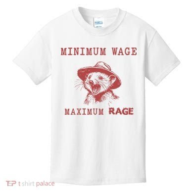 Minimum Wage Maximum Rage Funny Opossums Raccoon Lovers Kids T-Shirt