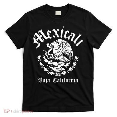 Mexicali With Mexican Emblem Mexicali T-Shirt