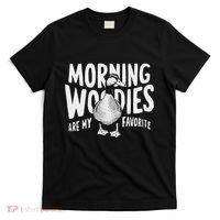 Morning Woody My Favorite Duck Hunting Funny Hunter T-Shirt thumb 0