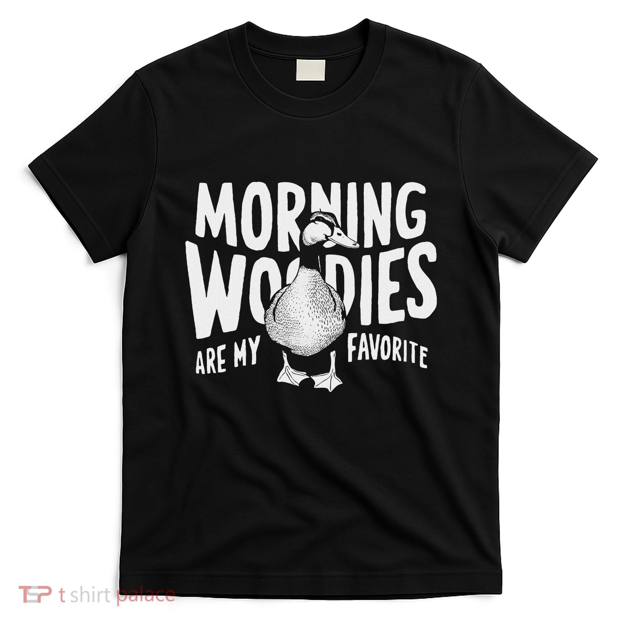 Morning Woody My Favorite Duck Hunting Funny Hunter T-Shirt