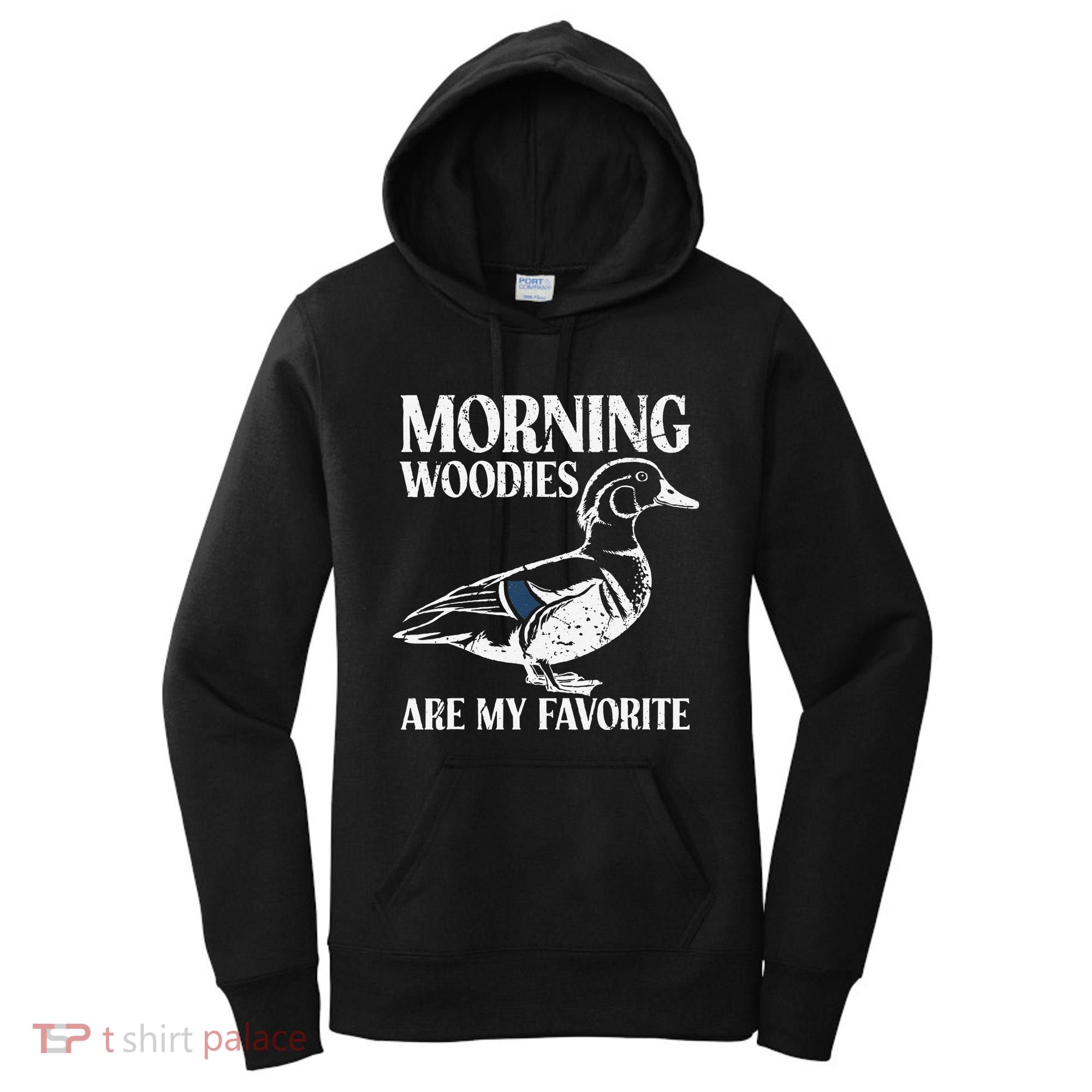 Morning Woody My Favorite Duck Hunting Funny Hunter Women's Hoodie
