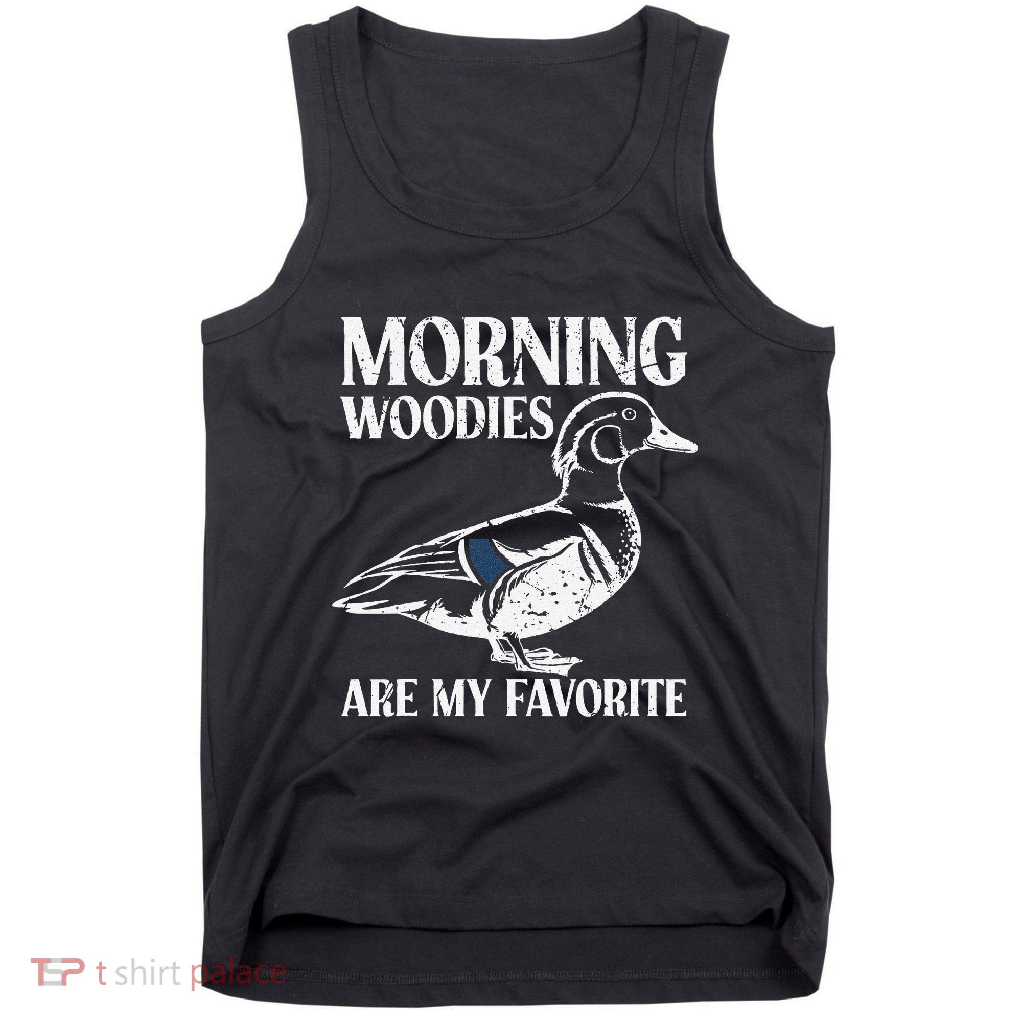 Morning Woody My Favorite Duck Hunting Funny Hunter Tank Top