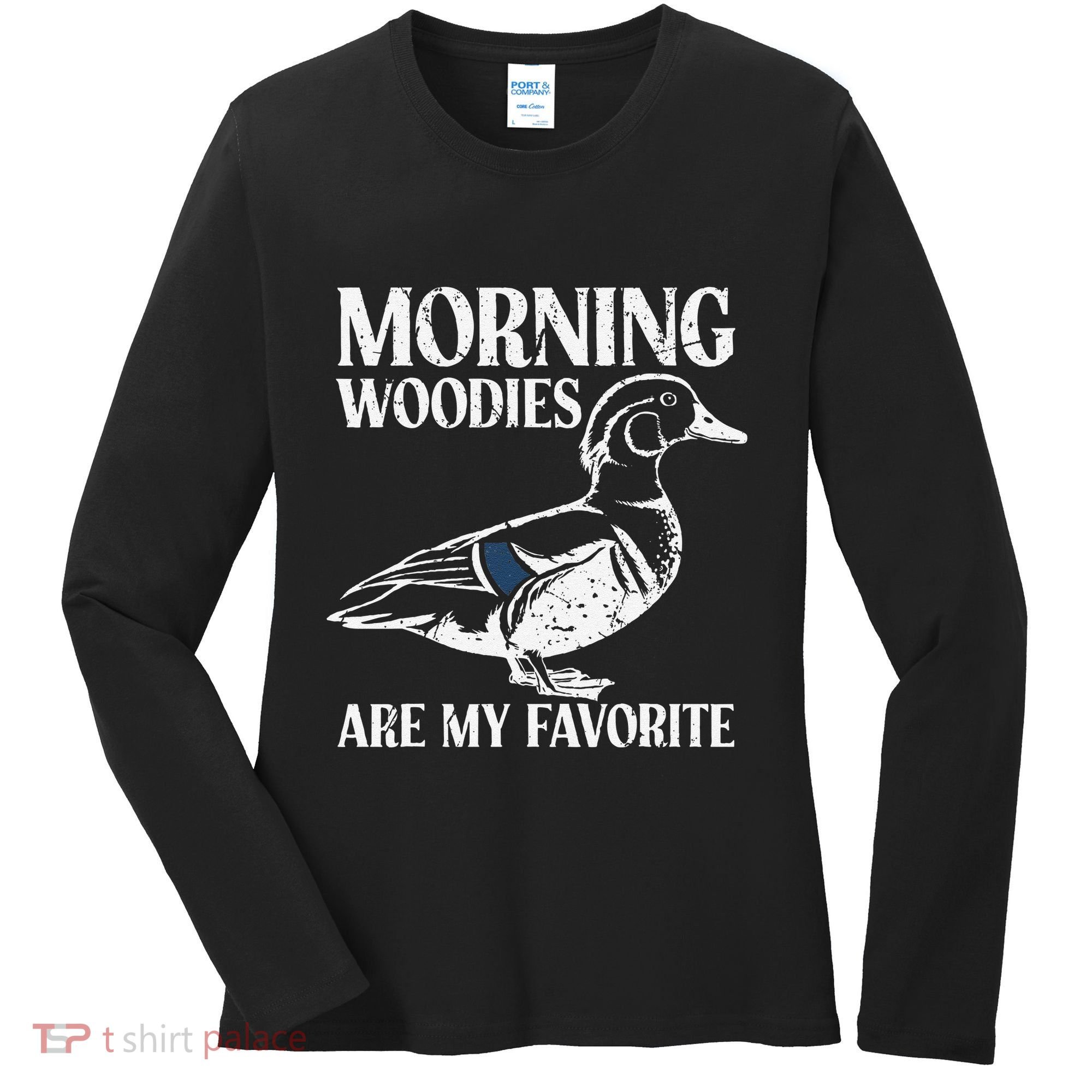 Morning Woody My Favorite Duck Hunting Funny Hunter Women's Long Sleeve Shirt